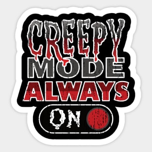 Creepy Mode ON - Funny Mortician Saying Sticker